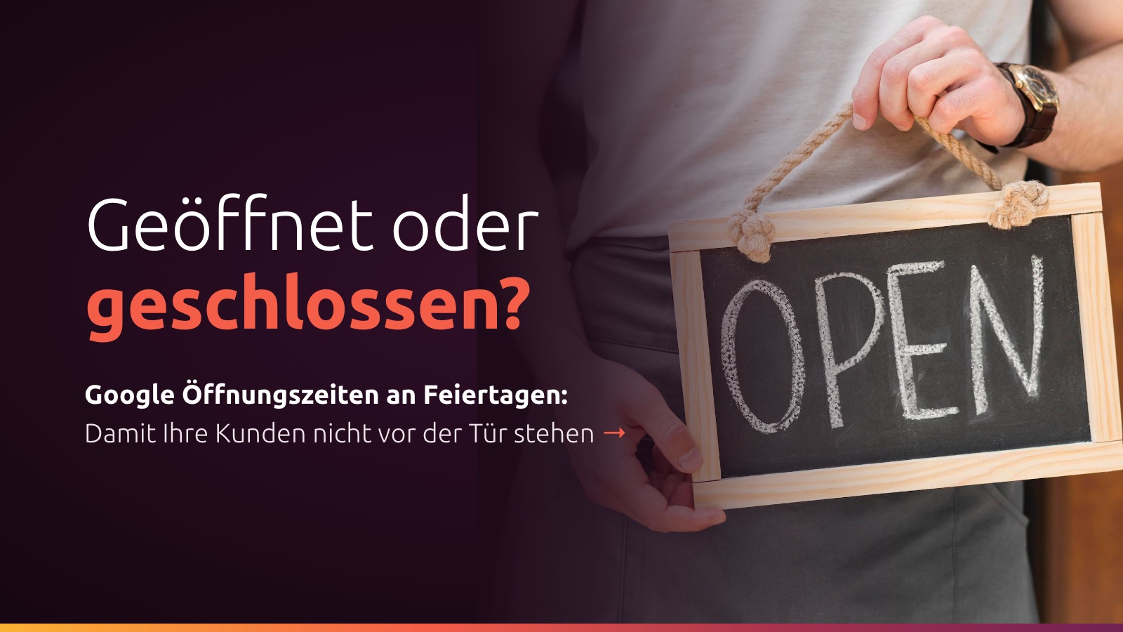 Google Öffnungszeiten ändern: Warum Sie die Feiertage schon im Oktober eintragen sollten