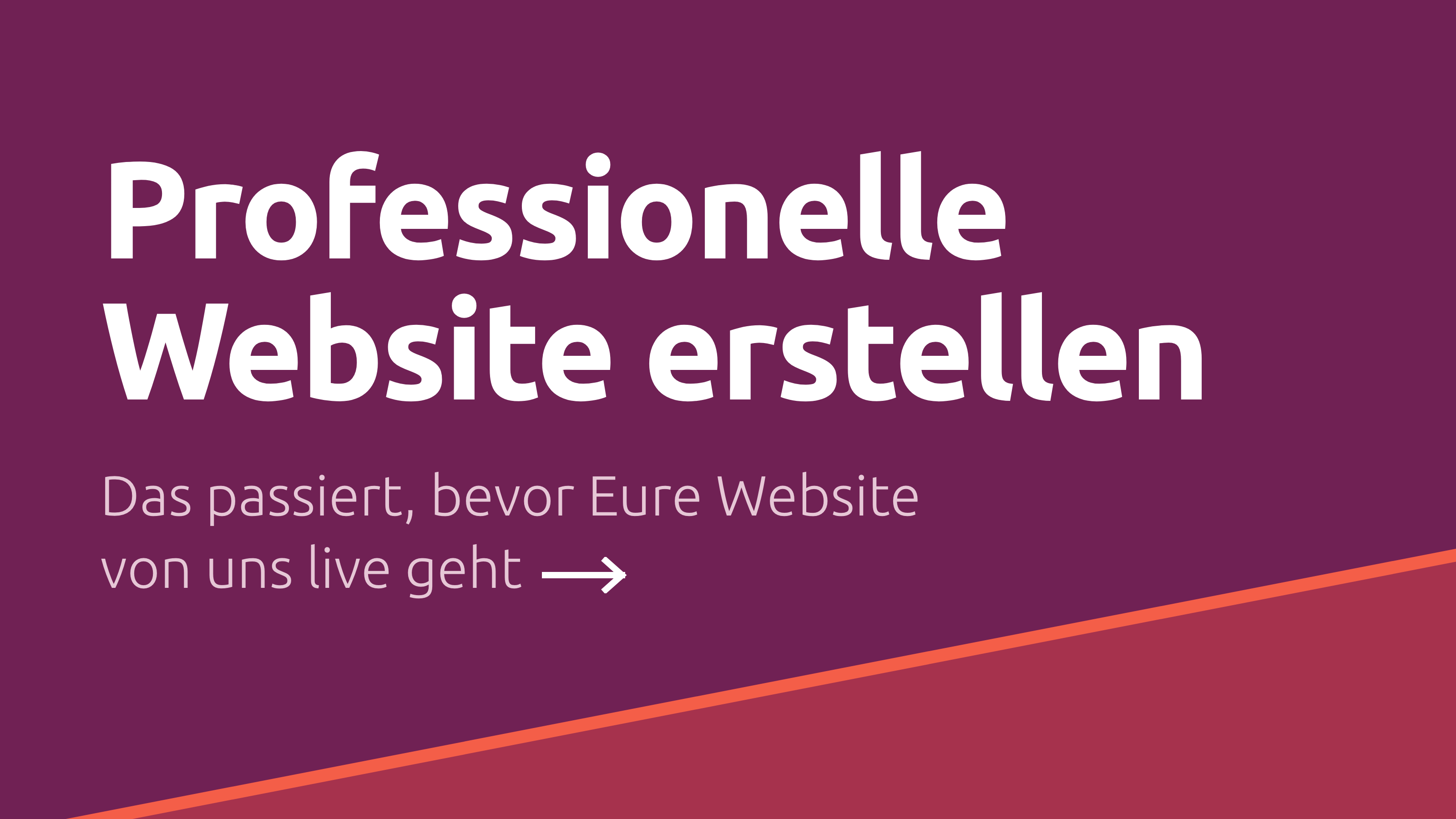 Professionelle Website erstellen: Was passiert zwischen Auftrag und Livegang?